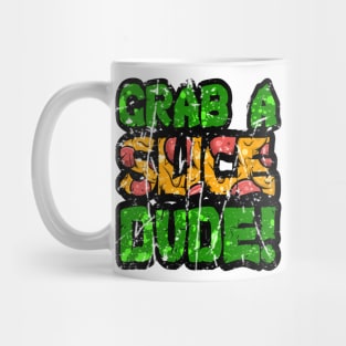 Grab A Slice Dude Mug